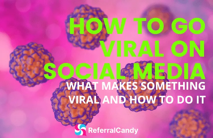 How to Go Viral On Social Media: 4 Scientific Influences