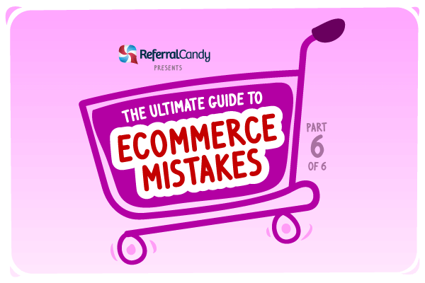 Ecommerce Mistakes #6: Post-Purchase Mistakes [Infographic]