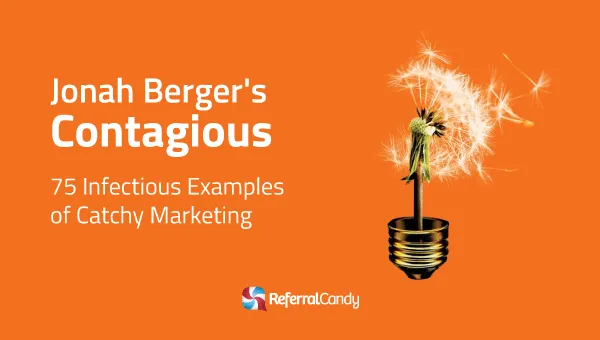 Jonah Berger’s 75 Examples Of Infectious Marketing