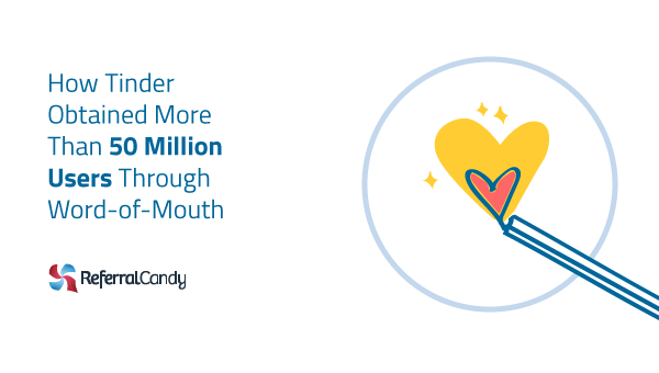 How Tinder Obtained More Than 50 Million Users Through WOM