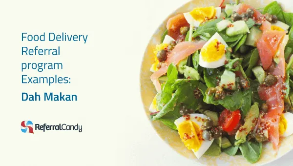 Food Delivery Referral Program Examples: Dah Makan