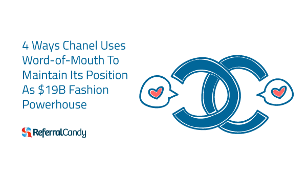 4 Ways Chanel Uses Word-of-Mouth To Remain A Powerhouse