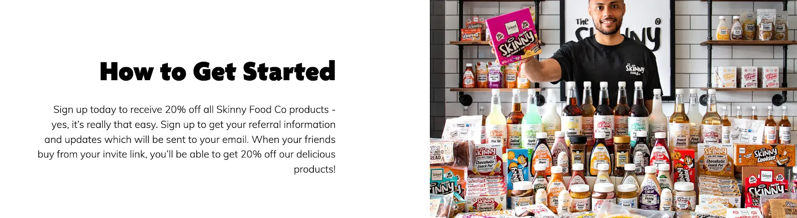 How to Get Started section of Skinny Food Co referral program