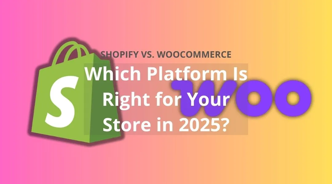 Shopify vs. WooCommerce: Which Platform Is Right for Your Store in 2026?