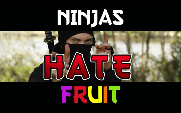 ninjas hate fruit